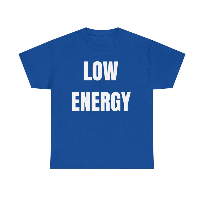 Low Energy Shirt, Sarcastic Introvert Burnout Humor Tee image 17
