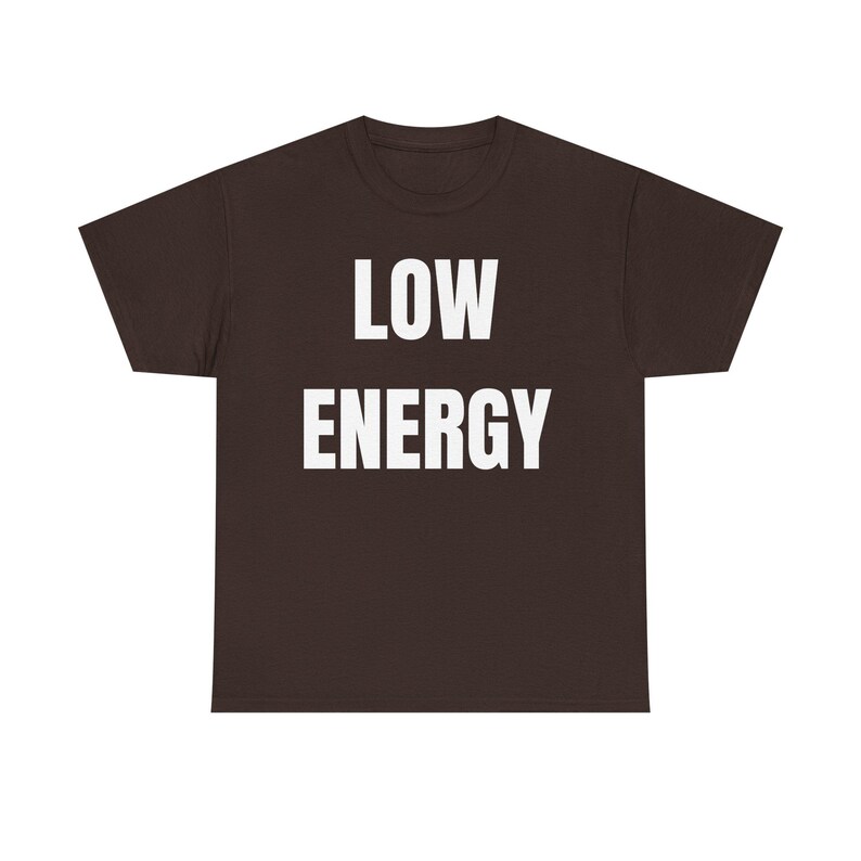 Low Energy Shirt, Sarcastic Introvert Burnout Humor Tee image 11