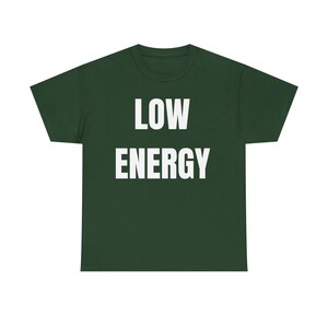 Low Energy Shirt, Sarcastic Introvert Burnout Humor Tee image 14