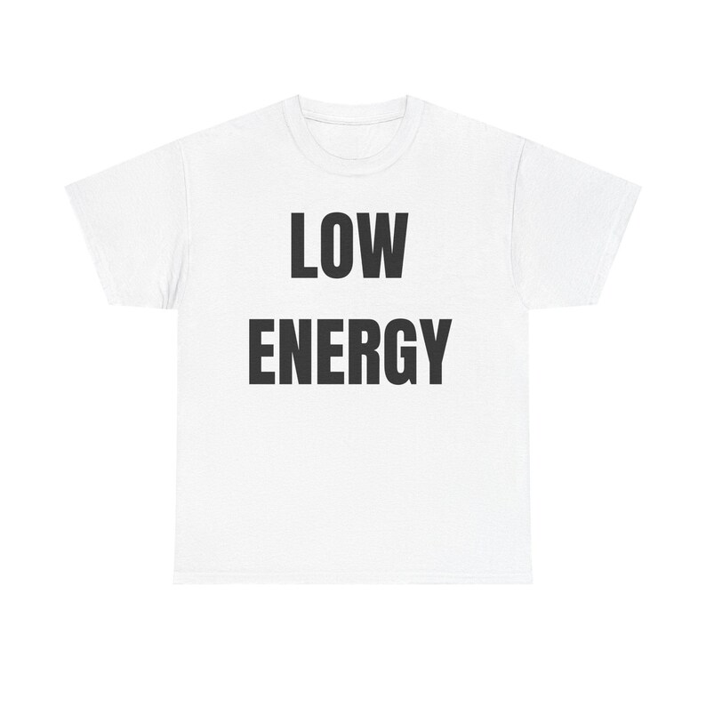 Low Energy Shirt, Sarcastic Introvert Burnout Humor Tee image 4