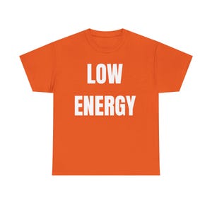 Low Energy Shirt, Sarcastic Introvert Burnout Humor Tee image 9