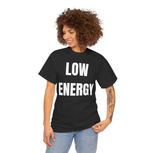 Low Energy Shirt, Sarcastic Introvert Burnout Humor Tee image 3
