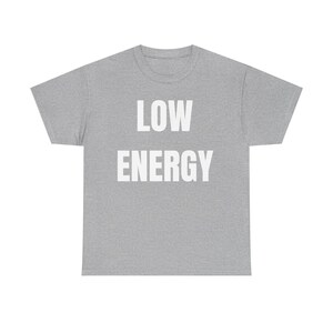 Low Energy Shirt, Sarcastic Introvert Burnout Humor Tee image 7