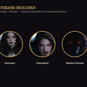 Pu&ograve; includere: Un grafico digitale che presenta tre gettoni personaggio circolari etichettati Katerina, Unleashed e Shadow Hound. Il testo VTT TOKENS INCLUDED Roll20 Foundry Printable Katerina, Unleashed & the Shadow Hound Pack appare in alto.