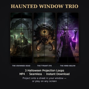 May include: Haunted Window Trio featuring three Halloween projection loops: The Crowned Dead, The Tyrant Eye, and The Mind Below. These MP4 seamless files display a skeletal king, a large multi-eyed creature, and a tentacled figure in dark tones.