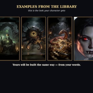 May include: A black background displays the text EXAMPLES FROM THE LIBRARY, this is the look your character gets, and Yours will be built the same way &mdash; from your words. Four framed images show a skeletal king, a dark creature, a dragon, and a vampire.