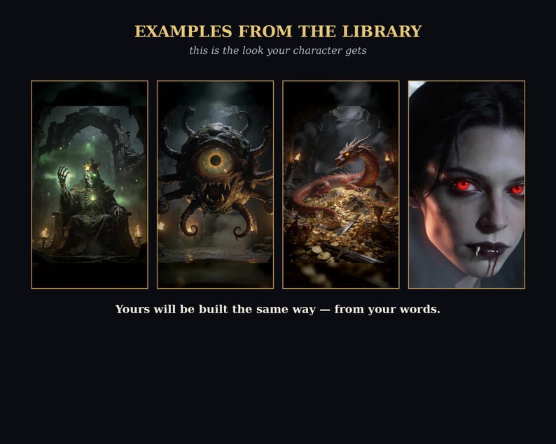 May include: A black background displays the text EXAMPLES FROM THE LIBRARY, this is the look your character gets, and Yours will be built the same way &mdash; from your words. Four framed images show a skeletal king, a dark creature, a dragon, and a vampire.