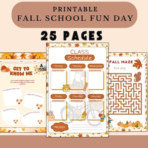 May include: A set of 25 printable pages titled Fall School Fun Day, featuring activity sheets with autumn themes. The pages include a Get To Know Me form, a Class Schedule with a goose illustration, and a Fall Maze with pumpkins and a squirrel.