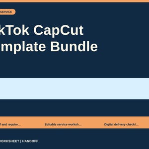 May include: A digital service graphic with a dark blue background and orange accents. The text reads TikTok CapCut Template Bundle, Digital Service, Buyer brief and require, Editable service worksh, Digital delivery checkl, and BRIEF | WORKSHEET | HANDOFF.