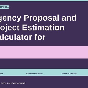 May include: A digital download template featuring a dark purple background with white text that reads Agency Proposal and Project Estimation Calculator for. It includes a light pink rectangular field, a light blue bar with the labels Scope builder, Estimate calculator, and Proposal checklist, and the text Original Tool | Instant Access.