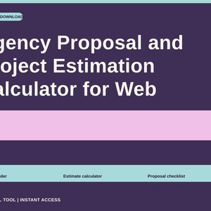 May include: A digital download titled Agency Proposal and Project Estimation Calculator for Web on a dark purple background. It features a light pink horizontal bar and a light blue navigation bar with the text Scope builder, Estimate calculator, and Proposal checklist. The bottom text reads ORIGINAL TOOL | INSTANT ACCESS.