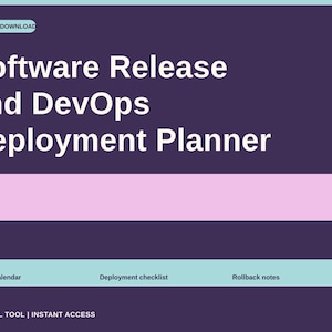 May include: A digital download planner titled Software Release and DevOps Deployment Planner on a dark purple background. It features a light pink horizontal bar and a light blue section containing the text Release calendar, Deployment checklist, and Rollback notes.