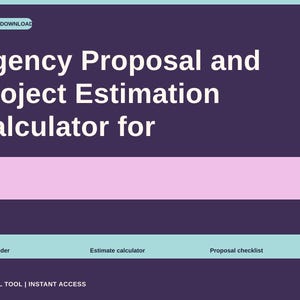 May include: A digital download template featuring a dark purple background with white text that reads Agency Proposal and Project Estimation Calculator for. It includes a light pink rectangular field, a light blue bar with the labels Scope builder, Estimate calculator, and Proposal checklist, and the text Original Tool | Instant Access.