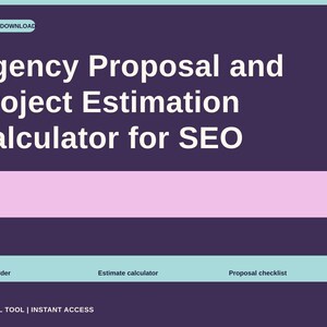 May include: A digital download titled Agency Proposal and Project Estimation Calculator for SEO on a dark purple background. It features a light pink horizontal bar and a light blue section containing the text Scope builder, Estimate calculator, and Proposal checklist, with the text Original Tool | Instant Access at the bottom.