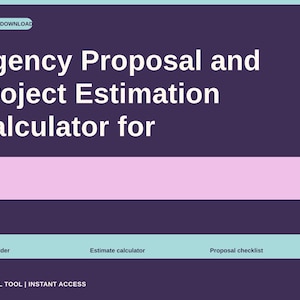 May include: A digital download template featuring a dark purple background with white text that reads Agency Proposal and Project Estimation Calculator for. It includes a light pink rectangular field, a light blue bar with the labels Scope builder, Estimate calculator, and Proposal checklist, and the text Original Tool | Instant Access.