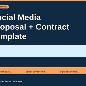 May include: A dark blue digital template titled Social Media Proposal + Contract Template with an orange header labeled Digital Service. It includes a light blue rectangular field and an orange bar with text: Buyer brief and require, Editable service worksh, Digital delivery checkl, and the footer text: BRIEF | WORKSHEET | HANDOFF.