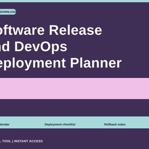 May include: A digital download planner titled Software Release and DevOps Deployment Planner on a dark purple background. It features a light pink horizontal bar and a light blue section containing the text Release calendar, Deployment checklist, and Rollback notes.
