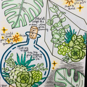 May include: Hand-drawn illustration featuring a terrarium with succulents and text. The artwork includes a round glass container with a cork stopper, a geometric terrarium, and large green leaves. The text includes phrases like "Pull my trigger" and "Baby let's forget the money."