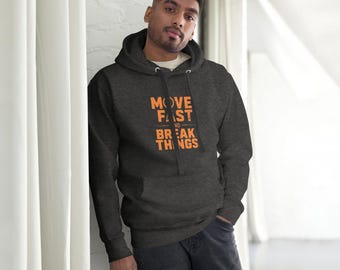 Startup Founder Hoodie - Move Fast Break Things Entrepreneur Gift