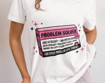 Problem Solver Prescription Tee - Funny Sarcastic Y2K Graphic T-Shirt Gift