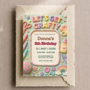 May include: A rectangular birthday invitation card on a light green background featuring the text LET'S GET CRAFTY, JOIN US TO CELEBRATE Donna's 8th Birthday, 12 | MAY | 2030, 4:00 PM - 6:00 PM, 123 ANYWHERE ST., ANY CITY, ST 12345, RSVP: 123-456-7890.