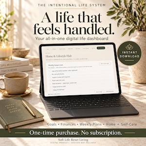 May include: A tablet displaying The Intentional Life System digital dashboard with a Home & Lifestyle Hub interface. The screen shows a weekly home reset checklist. Text includes A life that feels handled, Instant Download, and One-time purchase.