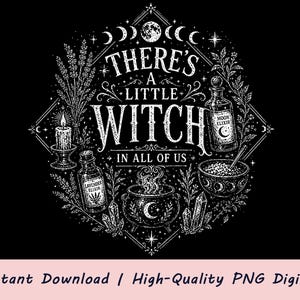 May include: A black and white graphic design featuring the text THERE'S A LITTLE WITCH IN ALL OF US surrounded by illustrations of a moon, stars, lavender, a candle, elixir bottles, a steaming cauldron, a bowl, and crystals in a diamond frame.