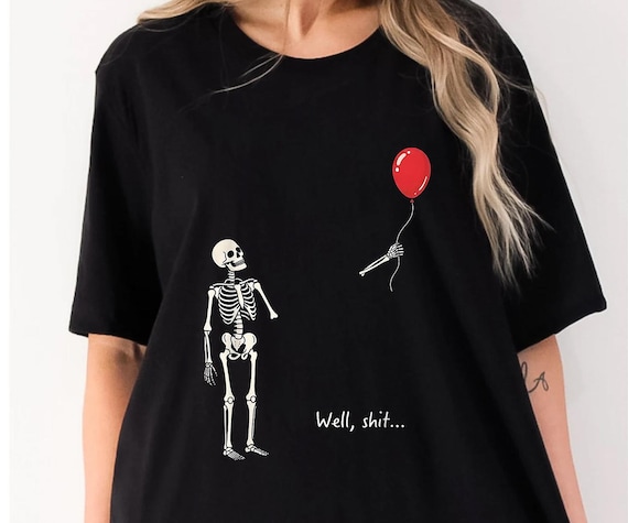 Skeleton Lost Balloon Well Shit PNG | Funny Dark Humor Halloween Gothic Design
