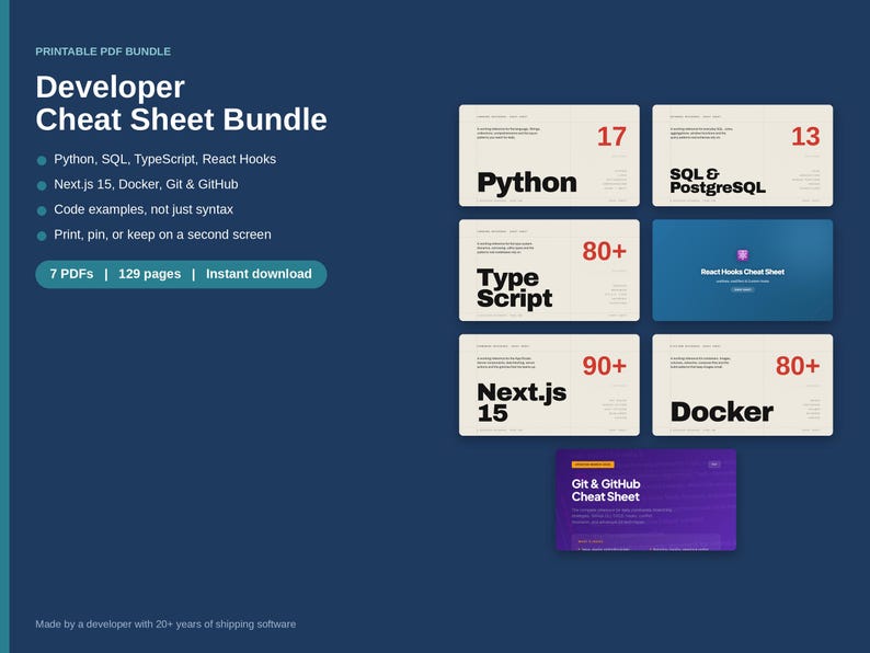 May include: A digital bundle of seven printable PDF developer cheat sheets featuring Python, SQL, PostgreSQL, TypeScript, React Hooks, Next.js 15, Docker, and Git & GitHub. The collection includes 129 pages of code examples and syntax references.