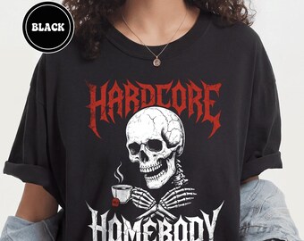 Camiseta Hardcore Homebody / Camiseta Born To Be Mild Skeleton / Comfort Colors 1717 / Regalo divertido para introvertidos / Camiseta Homebody
