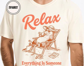 Camiseta "Relájate, todo es problema de otra persona" / Camiseta divertida de zarigüeya / Colores cómodos 1717 / Camiseta "Sin preocupaciones" / Regalo divertido para ella