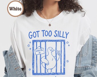 Camiseta Got Too Silly, camiseta con estampado de meme de ganso divertido, ropa Comfort Colors Unhinged, regalo irónico para introvertidos