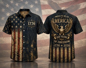 Vintage American Flag Hawaiian Shirt, 1776 Patriotic Button Up Shirt, Proud To Be An American USA 250th Years of Freedom Shirt, Gift For Him