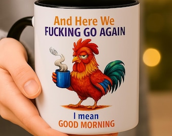 Funny Mug - Here We F*Cking Go Again I Mean Good Morning - Gifts For Coworkers, Friends, Family - Personalised Mug, Morning Coffee Mug
