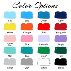 May include: A color chart titled Color Options featuring twenty rectangular paint swatches in various hues including sky, bule, ocean, navy, yellow, orange, red, burgundy, powder pink, pink, lavander, purple, mint, teal, green, pine, silver, gray, white, and black.