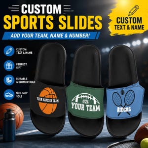 May include: Black sports slides with customizable text and graphics. Features a basketball, football, and tennis design. Text includes "Your Name or Team", "#24 Your Team", and "Atticus". The slides are durable and comfortable with a non-slip sole.