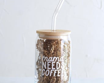 Mama Needs Coffee Iced Coffee Cup: 16oz