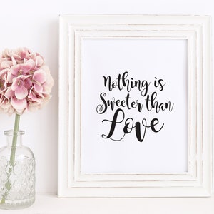 Nothing Is Sweeter Than Love / Printable / Wedding Signage / Reception / Signs / Weddings image 1