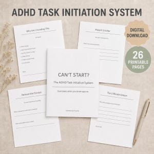 May include: A set of white printable pages titled ADHD Task Initiation System, featuring sections like Why Am I Avoiding This, Make It Smaller, Remove the Friction, and The 2 Minute Version. The text includes Can't Start? and Digital Download.