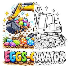 Könnte beinhalten: Buntes Bild einer gelb-weißen Baggers, der Ostereier ausgräbt. Der Eimer ist voller bunter Eier. Der Text "EGGS-CAVATOR" steht unten, wobei das Wort "EGGS" in Pink und Grün gehalten ist.