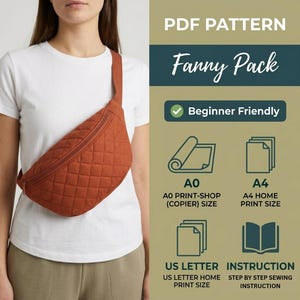 May include: A rust-colored quilted fanny pack with a zipper closure is worn across the body. The image includes text that reads "PDF Pattern Fanny Pack" and "Beginner Friendly". The pattern is available in A0, A4, and US Letter sizes.