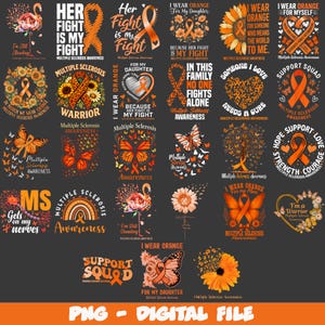 May include: A collection of orange and white digital designs with text related to Multiple Sclerosis awareness. Designs include butterflies, ribbons, sunflowers, and phrases like "Her Fight is My Fight" and "I Wear Orange".