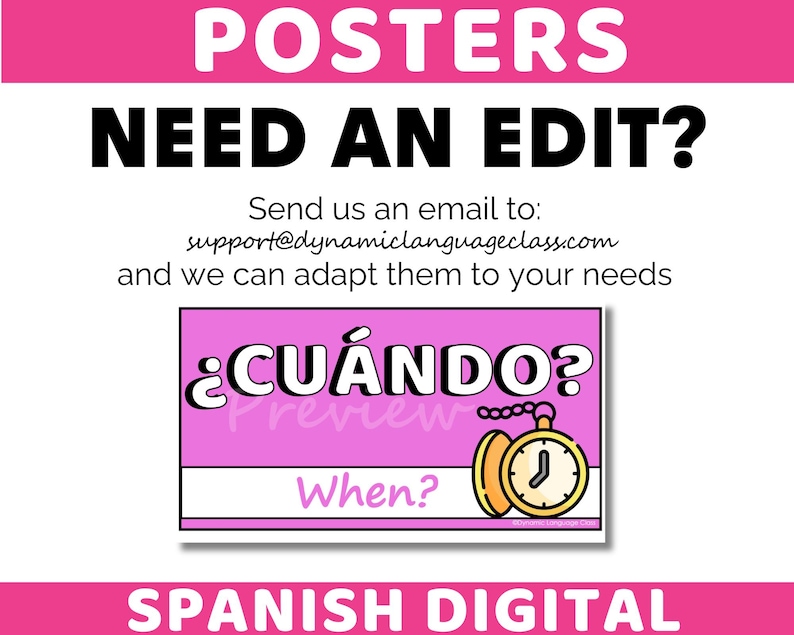 May include: A pink poster with the text "POSTERS" at the top and "NEED AN EDIT?" below it. The poster includes the text "&iquest;CU&Aacute;NDO?" and "When?" with a clock graphic. The bottom of the poster reads "SPANISH DIGITAL".