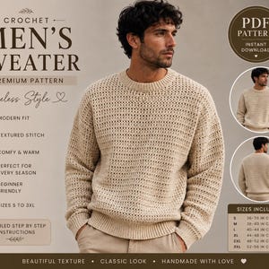 May include: A crochet sweater pattern is shown, featuring a man wearing a beige, textured sweater. The image includes text indicating it's a premium pattern for a men's sweater, with sizes S to 3XL. Additional details highlight a modern fit and beginner-friendly instructions.