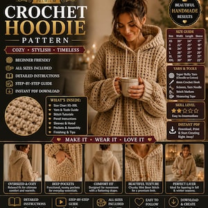 May include: A crochet hoodie pattern with the words "CROCHET HOODIE PATTERN" in gold lettering. The pattern includes all sizes, detailed instructions, and a step-by-step guide. The image shows a woman wearing a beige crochet hoodie.