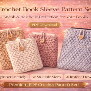 May include: Four crochet book sleeves in beige, pink, and gray, each with a button closure. The image includes text that reads "Crochet Book Sleeve Pattern Set" and "Stylish & Aesthetic Protection for Your Books."
