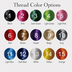 May include: Image showing thread color options with 15 color choices. Each color is displayed in a circle with a number and color name. Colors include black, pink, dark green, light green, light pink, red, brown, purple, beige, gray, light blue, dark blue, white, yellow, and orange.