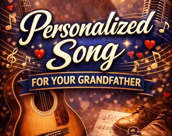 Personalized Song for Grandfather – Custom Memory Music Gift