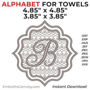 May include: An embroidery design featuring a cursive letter B inside a decorative quatrefoil frame with a lattice pattern. Text includes ALPHABET FOR TOWELS, 4.85" x 4.85", 3.85" x 3.85", file formats .DST, .EXP, .HUS, .JEF, .PEC, .PES, .SEW, .VP3, .XXX, and EmbroProCom.etsy.com.