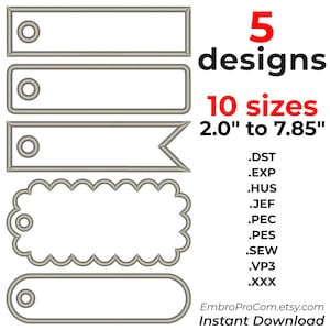 May include: Five embroidery tag designs in various shapes, including rectangular, scalloped, and flag-ended styles, each with a circular eyelet. Text includes 5 designs, 10 sizes 2.0" to 7.85", file formats .DST, .EXP, .HUS, .JEF, .PEC, .PES, .SEW, .VP3, .XXX.